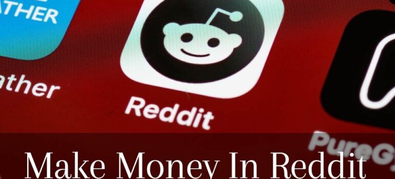 How To Make Money Online Reddit In Recent Time