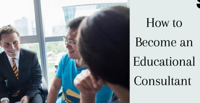How to Become an Educational Consultant (Update Guide 2021)