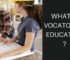 What is vocational education?