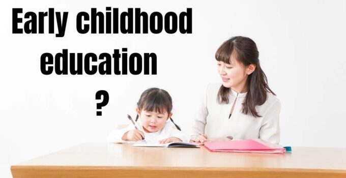 What is early childhood education