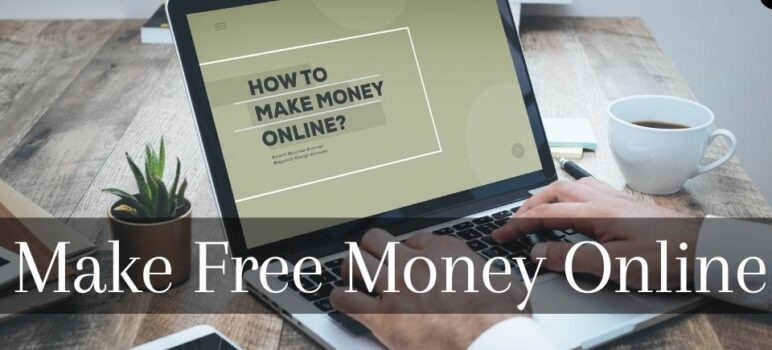 How To Make Free Money Online