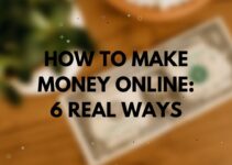 How to Make Money Online 6 Real and Easy Ways