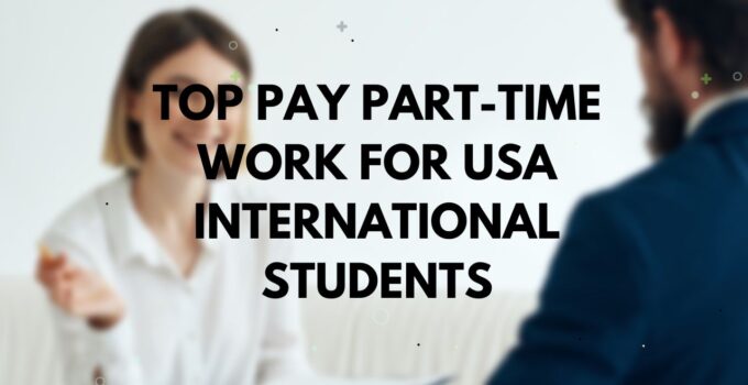 Top Pay Part-Time Work USA International Students
